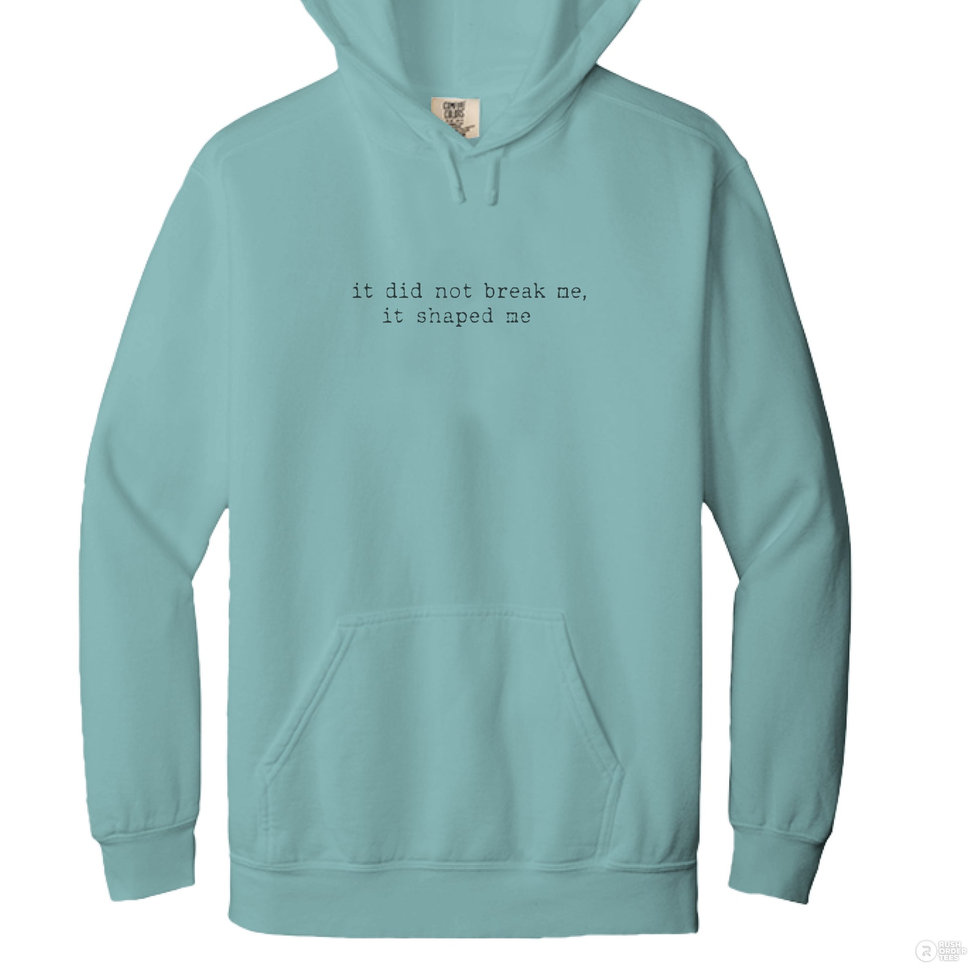 It Did Not Break Me, It Shaped Me Hoodie Comfort Colors 1567 Adult 9.5 oz. Hooded Sweatshirt - Southern Cameaux