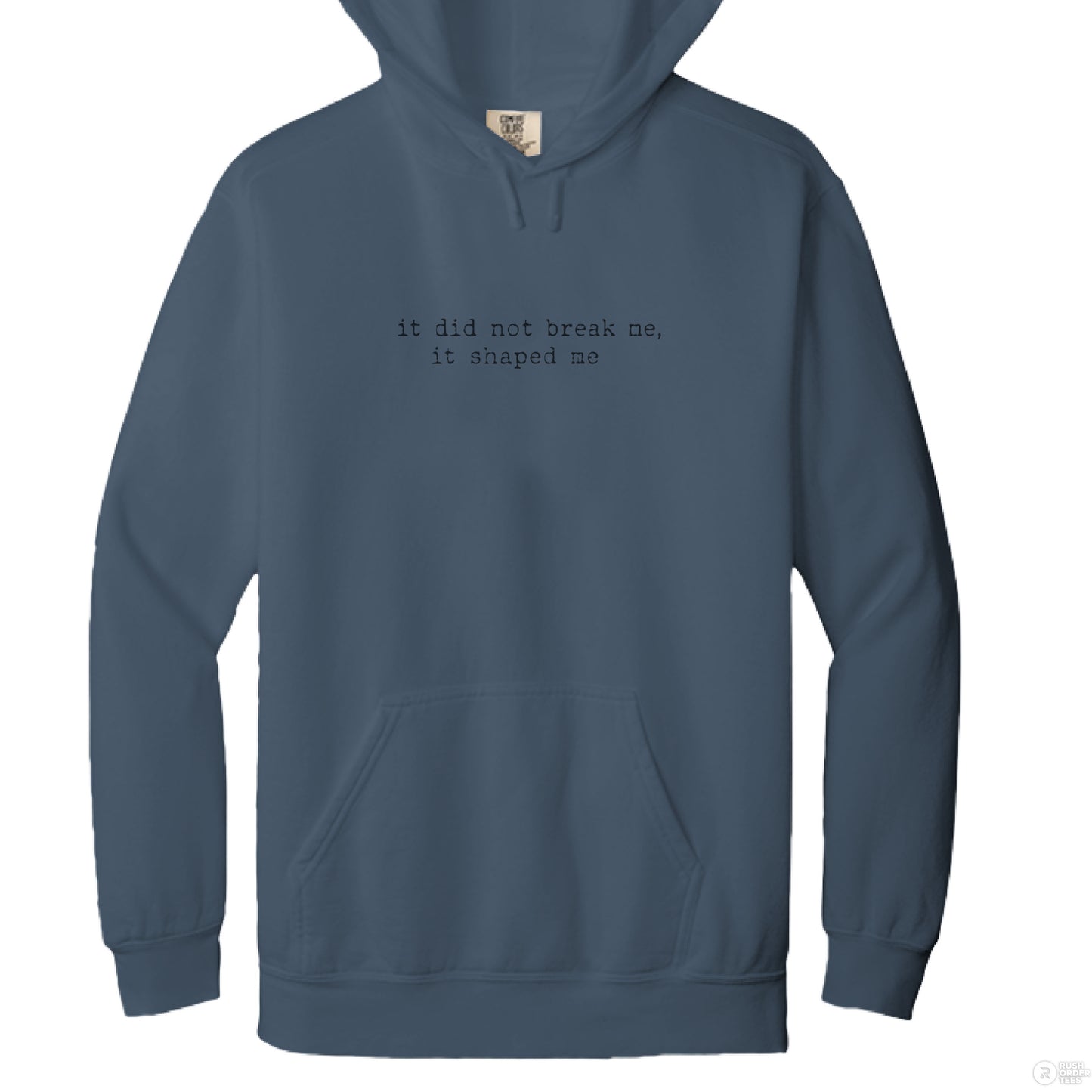 It Did Not Break Me, It Shaped Me Hoodie Comfort Colors 1567 Adult 9.5 oz. Hooded Sweatshirt - Southern Cameaux