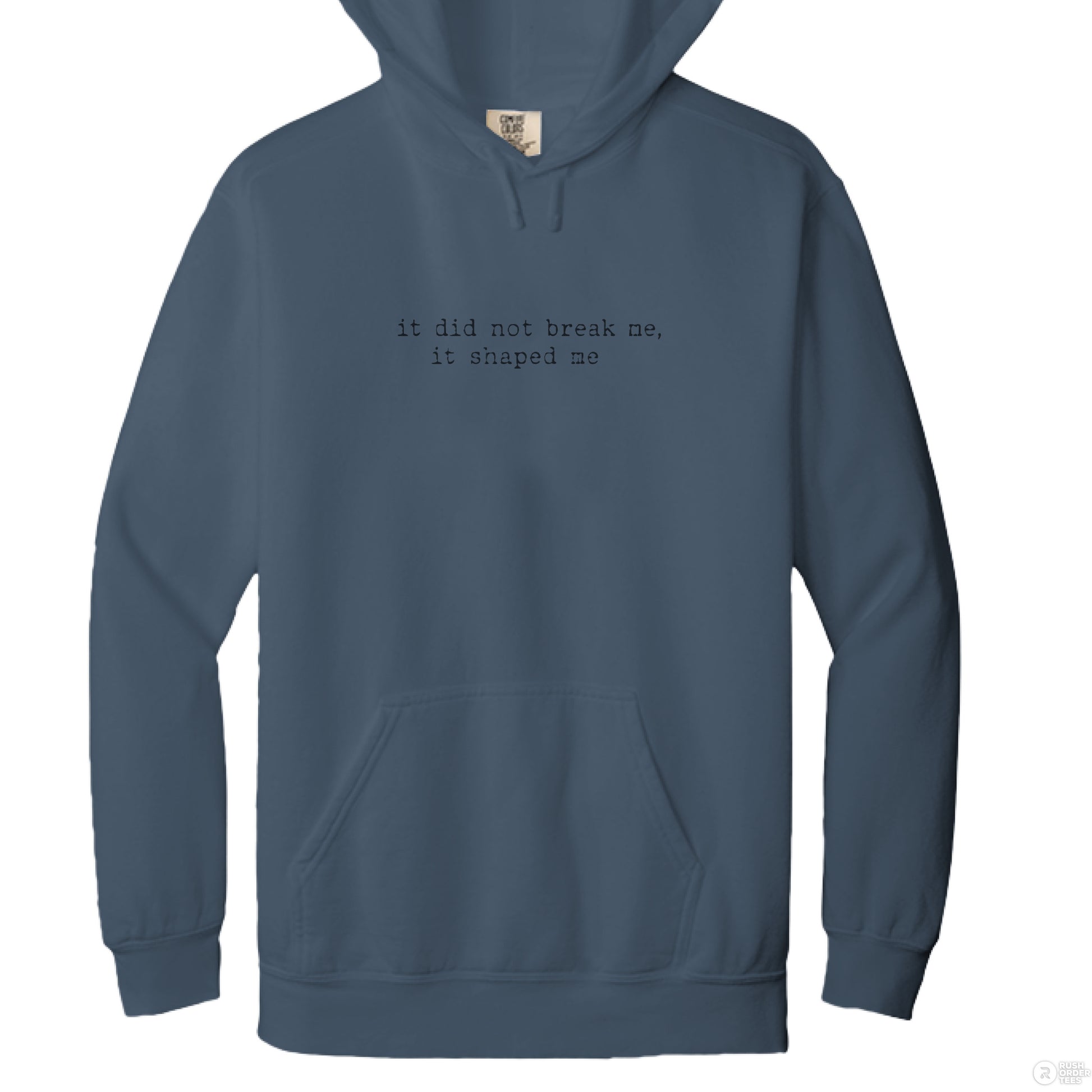 It Did Not Break Me, It Shaped Me Hoodie Comfort Colors 1567 Adult 9.5 oz. Hooded Sweatshirt - Southern Cameaux