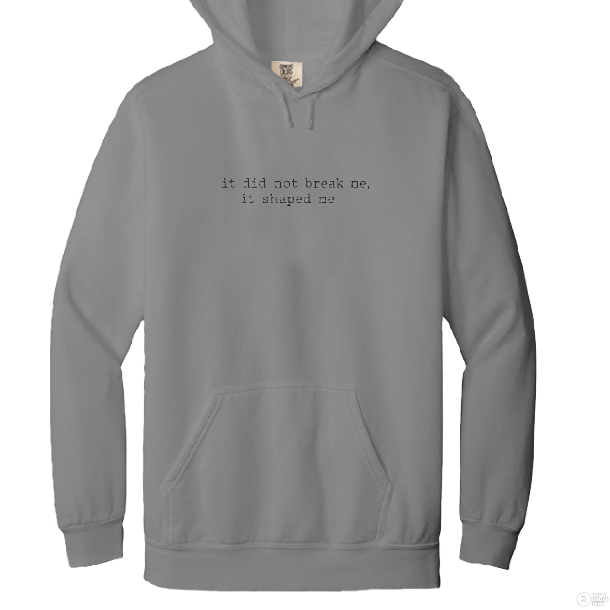 It Did Not Break Me, It Shaped Me Hoodie Comfort Colors 1567 Adult 9.5 oz. Hooded Sweatshirt - Southern Cameaux