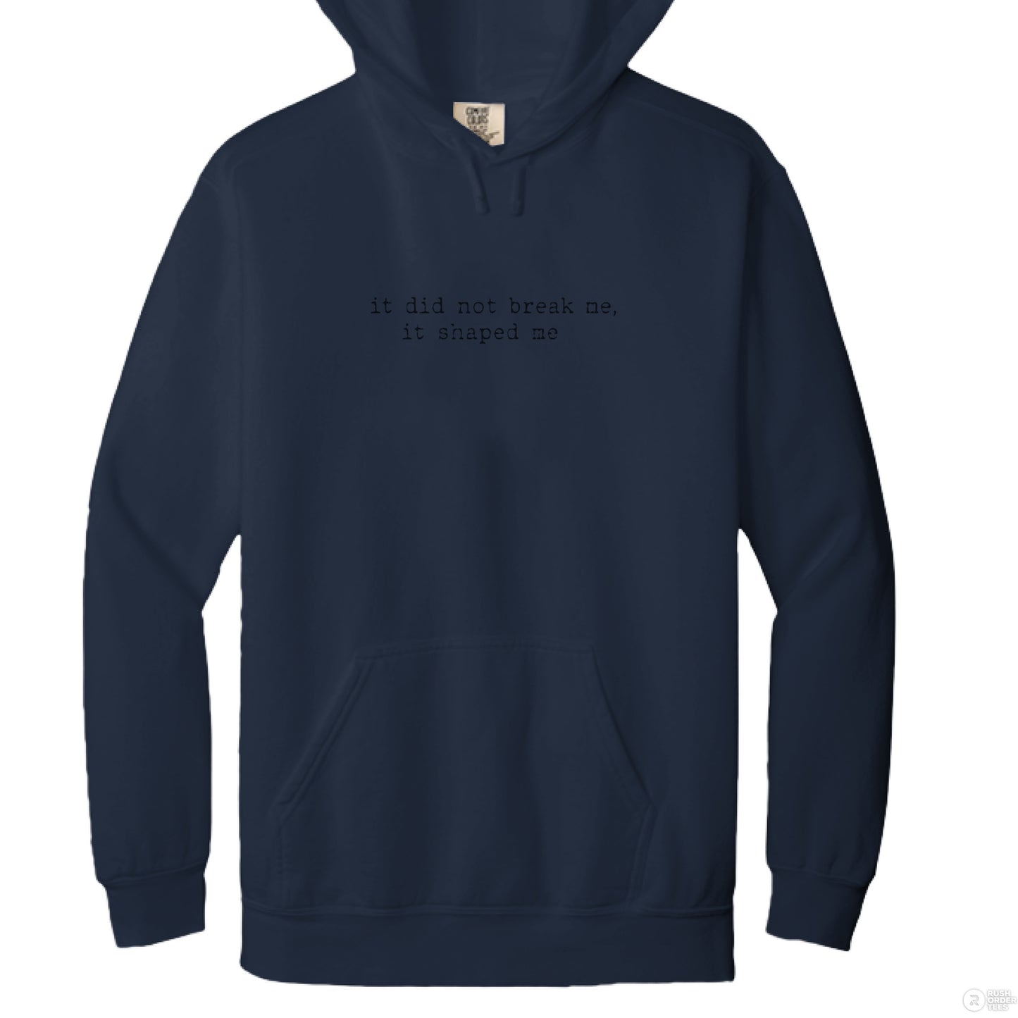 It Did Not Break Me, It Shaped Me Hoodie Comfort Colors 1567 Adult 9.5 oz. Hooded Sweatshirt - Southern Cameaux