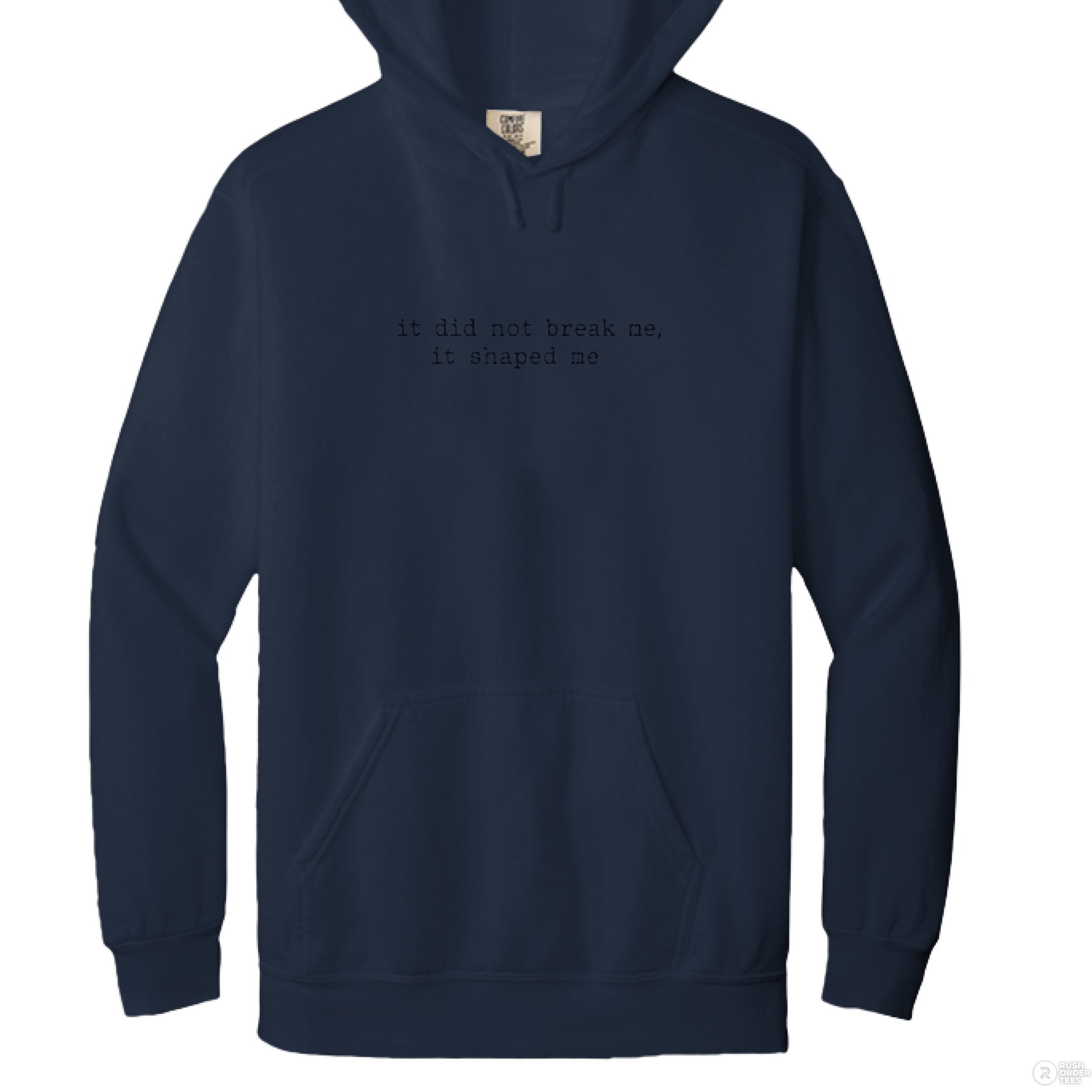It Did Not Break Me, It Shaped Me Hoodie Comfort Colors 1567 Adult 9.5 oz. Hooded Sweatshirt - Southern Cameaux