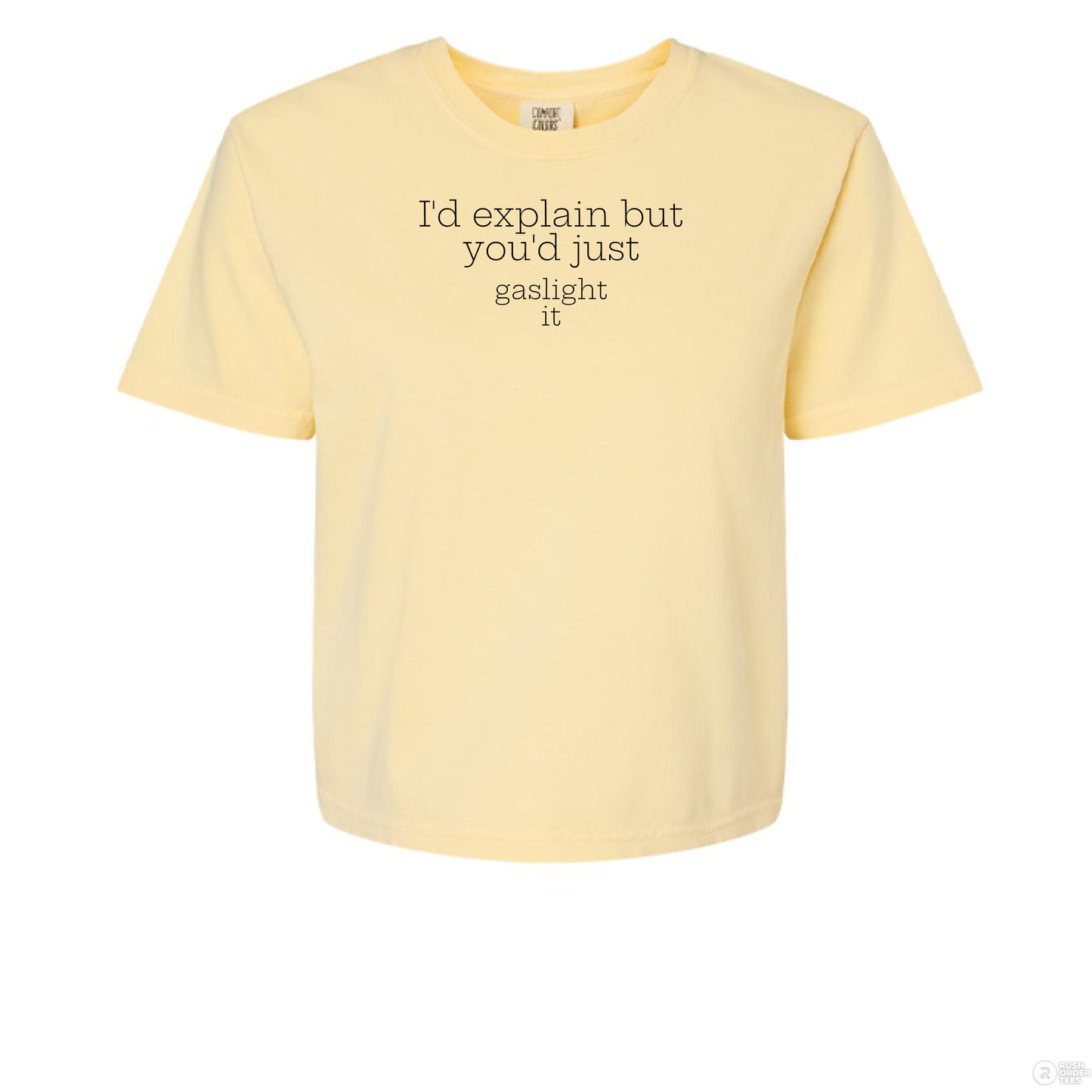 Id explain, but you'd just gaslight it Women's Heavyweight Boxy T-Shirt - Southern Cameaux