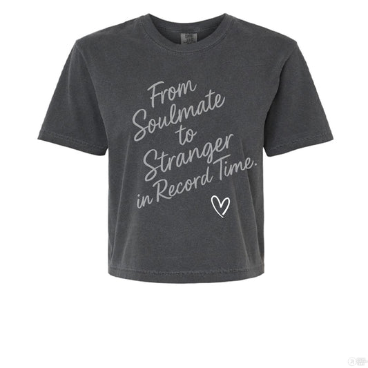 From Soulmate to Stranger in Record Time Product: Comfort Colors 3023CL Women's Heavyweight Boxy T-Shirt - Southern Cameaux